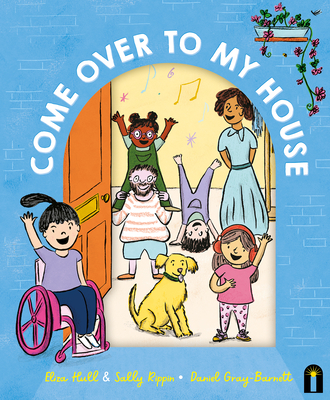 Come Over to My House: Cbca Notable Book - Hull, Eliza, and Rippin, Sally