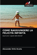 Come Raggiungere La Felicit? Infinita