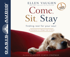 Come, Sit, Stay: An Invitation to Deeper Life in Christ