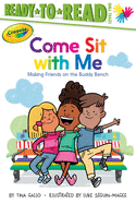 Come Sit with Me: Making Friends on the Buddy Bench (Ready-To-Read Level 2)