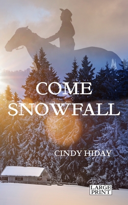 Come Snowfall: Large Print - Hiday, Cindy