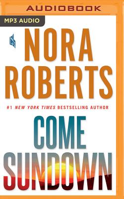 Come Sundown - Roberts, Nora, and Rodgers, Elisabeth (Read by)