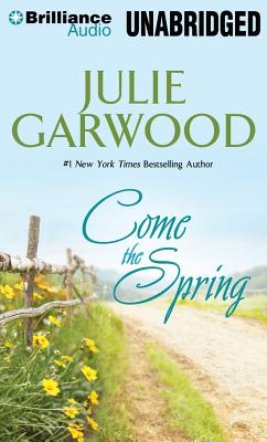 Come the Spring - Garwood, Julie, and Naramore, Mikael (Read by)