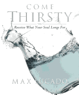 Come Thirsty Workbook: Receive What Your Soul Longs for