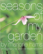 Come Through Marjorie's Garden Gate: Spend a Year in the Bestselling Author's Amazing Garden