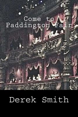 Come to Paddington Fair - Smith, Derek