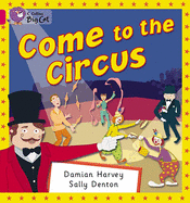 Come to the Circus: Band 01b/Pink B