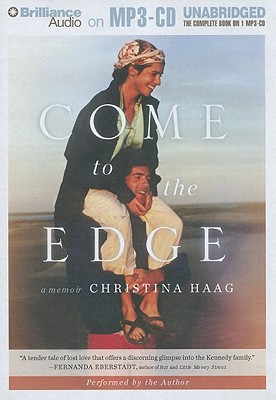 Come to the Edge: A Memoir - Haag, Christina, and Haag, Christina (Read by)