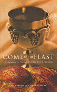 Come to the Feast: A Companion to Holy Communion