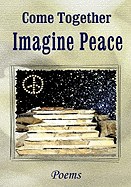 Come Together: Imagine Peace: Poems