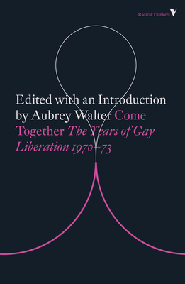 Come Together: Years of Gay Liberation - Walter, Aubrey