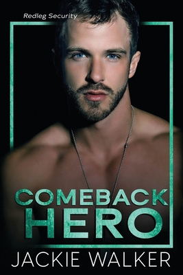 Comeback Hero: A Redleg Security Novel - Walker, Jackie