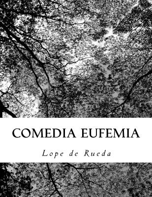 Comedia Eufemia - De Rueda, Lope