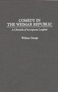 Comedy in the Weimar Republic: A Chronicle of Incongruous Laughter