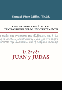 Comentario Exegtico Al Texto Griego del N.T. - 1a, 2a, 3a Juan Y Judas