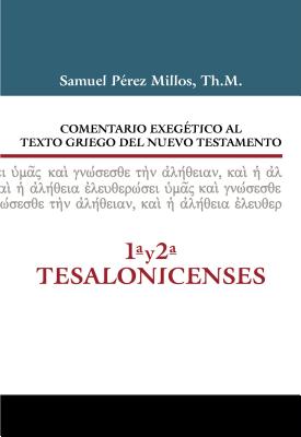 Comentario Exeg?tico Al Texto Griego del N.T. - 1 y 2 Tesalonicenses - Millos, Samuel P?rez