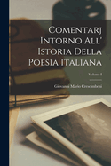 Comentarj Intorno All' Istoria Della Poesia Italiana; Volume I