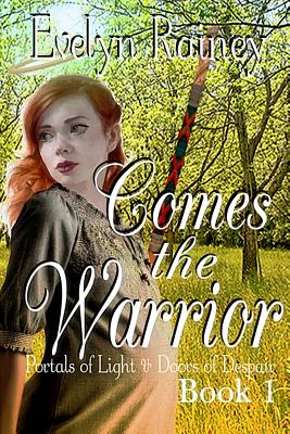 Comes the Warrior - Rainey, Evelyn