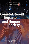 Comet/Asteroid Impacts and Human Society: An Interdisciplinary Approach