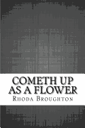 Cometh up as a flower