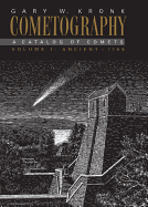 Cometography: Volume 1, Ancient-1799: A Catalog of Comets