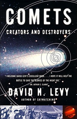 Comets: Creators and Destroyers - Levy, David H