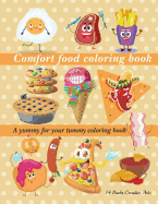 Comfort Food Coloring Book: A Yummy for Your Tummy Coloring Book