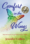 Comfort in the Wings: Book One in the "Love That Does Not Die" Trilogy