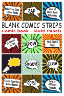 Comic Book: Blank Comic Strips: Make Your Own Comics with This Comic Book Drawing Paper - Multi Panels