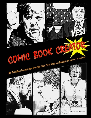 Comic Book Creator: 100 Pages Blank Templates Draw Your Own Funny Comic Stories - Drawings for Beginners of Cartoons - Warre, Richard