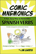 Comic Mnemonics: Spanish Verbs: A Fun, Easy Way to Remember Spanish Verbs