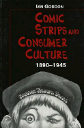 Comic Strips and Consumer Culture: 1890-1945