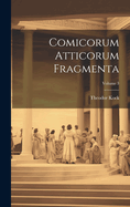 Comicorum Atticorum Fragmenta; Volume 3