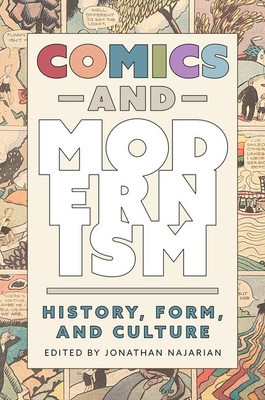 Comics and Modernism: History, Form, and Culture - Najarian, Jonathan (Editor)