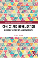 Comics and Novelization: A Literary History of Bandes Dessin?es