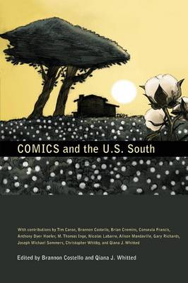 Comics and the U.S. South - Costello, Brannon (Editor), and Whitted, Qiana J, Dr. (Editor)