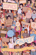 Comics for Choice: Illustrated Abortion Stories, History, and Politics