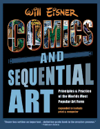 Comics & Sequential Art: Principles & Practice of the World's Most Popular Art Form! - Eisner, Will