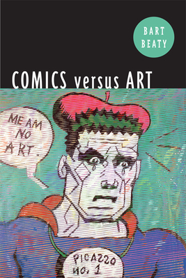 Comics Versus Art - Beaty, Bart