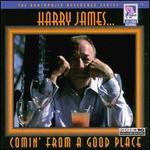 Comin' from a Good Place - Harry James