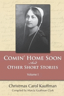 Comin' Home Soon: And Other Short Stories