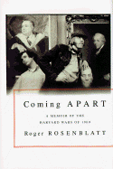 Coming Apart: A Memoir of the Harvard Wars of 1969