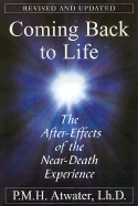 Coming Back to Life: The After-Effects of the Near-Death Experience