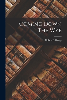 Coming Down The Wye - Gibbings, Robert