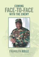 Coming Face-To-Face with the Enemy