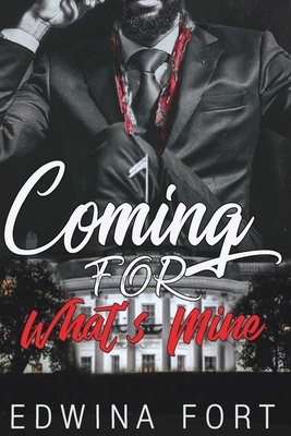 Coming For What's Mine: Part 1 & 2 - Johnson, Bernadette (Editor), and Fort, Edwina