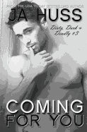 Coming for You: Dirty, Dark, and Deadly Book Three