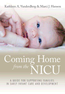 Coming Home from the NICU: A Guide for Supporting Families in Early Infant Care and Development