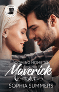 Coming Home to Maverick: Contemporary Western Christian Second Chance Romance