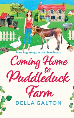 Coming Home to Puddleduck Farm: The start of a BRAND NEW heartwarming series from Della Galton - Galton, Della